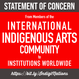 This is a graphic with white text on a plain red and grey background. It reads: Statement of Concern from the Members of the International Indigenous Arts Community to Institutions Worldwide.https://bit.ly/IndigiNations